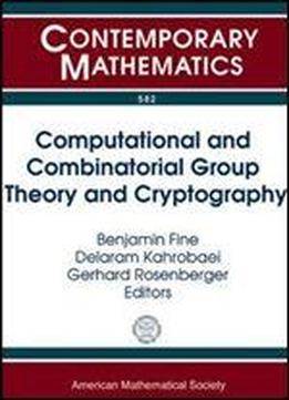 Computational And Combinatorial Group Theory And Cryptography: Ams Special Sessions: Computational Algebra, Groups, And Applications, April 30 - May ... Mathematical Aspec (contemporary Mathematics)