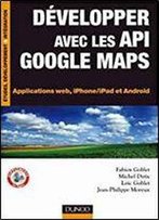 Developper Avec Les Api Google Maps - Applications Web, Iphone/Ipad Et Android