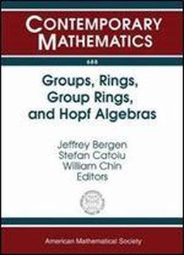 Groups, Rings, Group Rings, And Hopf Algebras (contemporary Mathematics)