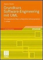 Grundkurs Software-Engineering Mit Uml: Der Pragmatische Weg Zu Erfolgreichen Softwareprojekten (German Edition)
