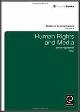 Human Rights And Media, Volume 6 (studies In Communications)
