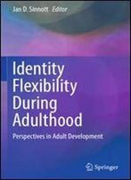 Identity Flexibility During Adulthood: Perspectives In Adult Development