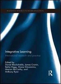 Integrative Learning: International Research And Practice (routledge Research In Higher Education)