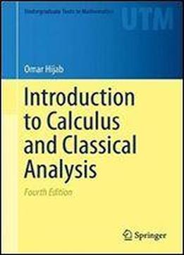 Introduction To Calculus And Classical Analysis (undergraduate Texts In Mathematics) 4th Edition