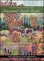 Judith Baker Montano's Essential Stitch Guide: A Source Book Of Inspiration - The Best Of Elegant Stitches & Floral Stitches