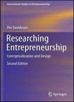 Researching Entrepreneurship: Conceptualization And Design (International Studies In Entrepreneurship)