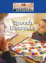 Speech Disorders (Diseases And Disorders)