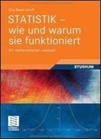 Statistik - Wie Und Warum Sie Funktioniert: Ein Mathematisches Lesebuch (German Edition)