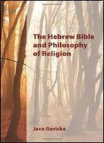 The Hebrew Bible And Philosophy Of Religion (Sbl - Resources For Biblical Study (Paper))