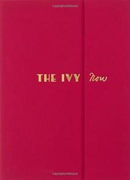 The Ivy Now: The Restaurant And Its Recipes