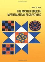 The Master Book Of Mathematical Recreations (Dover Recreational Math)