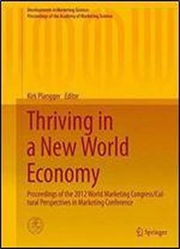 Thriving In A New World Economy: Proceedings Of The 2012 World Marketing Congress/cultural Perspectives In Marketing Conference (developments In ... Of The Academy Of Marketing Science)