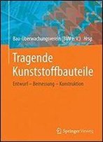 Tragende Kunststoffbauteile: Entwurf Bemessung Konstruktion (German Edition)