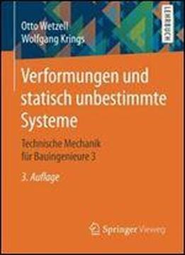 Verformungen Und Statisch Unbestimmte Systeme: Technische Mechanik Fur Bauingenieure 3 (german Edition)