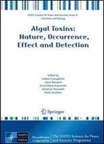 Algal Toxins: Nature, Occurrence, Effect And Detection (Nato Science For Peace And Security Series A: Chemistry And Biology)