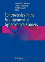 Controversies In The Management Of Gynecological Cancers