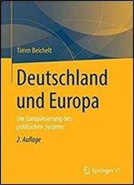 Deutschland Und Europa: Die Europaisierung Des Politischen Systems