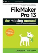 Filemaker Pro 13: The Missing Manual