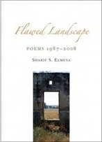 Flawed Landscape: Poems 1987-2008