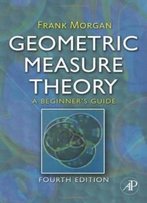 Geometric Measure Theory, Fourth Edition: A Beginner's Guide