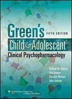 Green's Child And Adolescent Clinical Psychopharmacology
