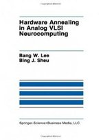 Hardware Annealing In Analog Vlsi Neurocomputing (The Springer International Series In Engineering And Computer Science)