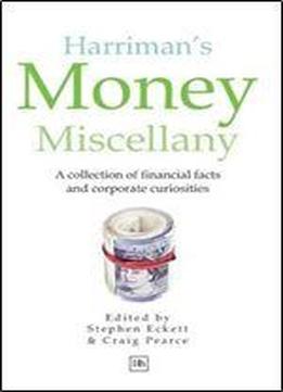 Harriman's Money Miscellany: A Collection Of Financial Facts And Corporate Curiosities