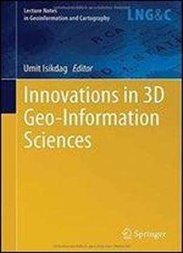Innovations In 3d Geo-information Sciences (lecture Notes In Geoinformation And Cartography)