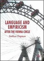 Language And Empiricism - After The Vienna Circle