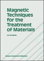 Magnetic Techniques For The Treatment Of Materials