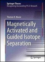 Magnetically Activated And Guided Isotope Separation (Springer Theses)