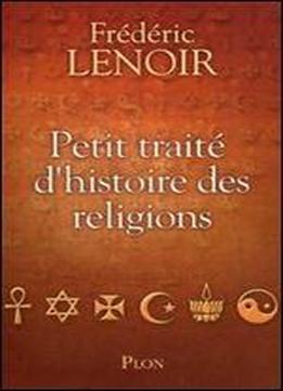Petit Traite D'histoire Des Religions