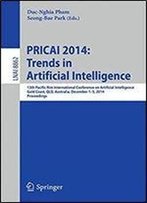 Pricai 2014: Trends In Artificial Intelligence: 13th Pacific Rim International Conference On Artificial Intelligence, Pricai 2014, Gold Coast, Qld, ... (Lecture Notes In Computer Science)