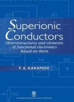 Superionic Conductors: Heterostructures And Elements Of Functional Electronics Based On Them