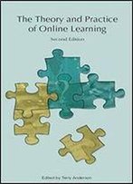 The Theory And Practice Of Online Learning: Second Edition (Athabasca University Press)