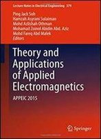 Theory And Applications Of Applied Electromagnetics: Appeic 2015 (Lecture Notes In Electrical Engineering)