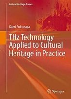 Thz Technology Applied To Cultural Heritage In Practice (Cultural Heritage Science)