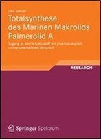 Totalsynthese Des Marinen Makrolids Palmerolid A: Zugang Zu Einem Naturstoff Mit Pharmakologisch Vielversprechendem Wirkprofil