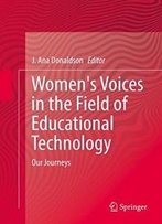 Women's Voices In The Field Of Educational Technology: Our Journeys
