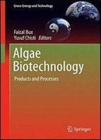 Algae Biotechnology: Products And Processes