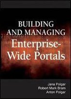 Building And Managing Enterprise-Wide Portals