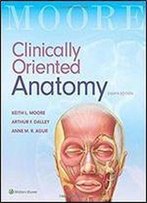 Clinically Oriented Anatomy (8th Edition)