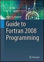 Guide To Fortran 2008 Programming
