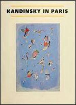 Kandinsky In Paris, 1934-1944