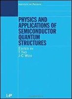 Physics And Applications Of Semiconductor Quantum Structures