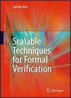 Scalable Techniques For Formal Verification
