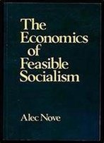 The Economics Of Feasible Socialism