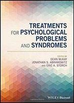 Treatments For Psychological Problems And Syndromes