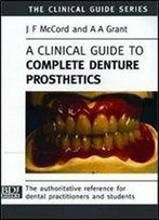A Clinical Guide To Complete Denture Prosthetics