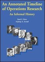 An Annotated Timeline Of Operations Research: An Informal History